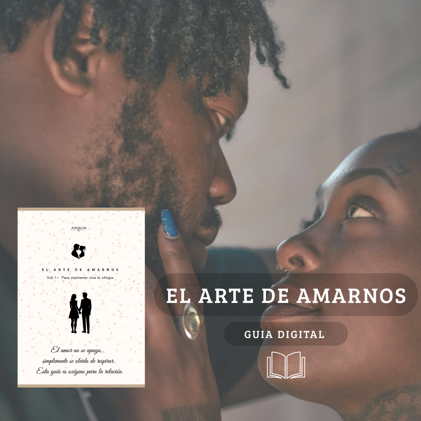 El Arte de Amarnos – Vol. 1 (Guía romántica digital)
